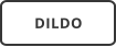 DILDO