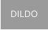DILDO
