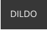 DILDO