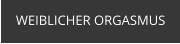 WEIBLICHER ORGASMUS