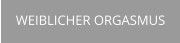 WEIBLICHER ORGASMUS