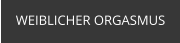 WEIBLICHER ORGASMUS