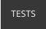 TESTS